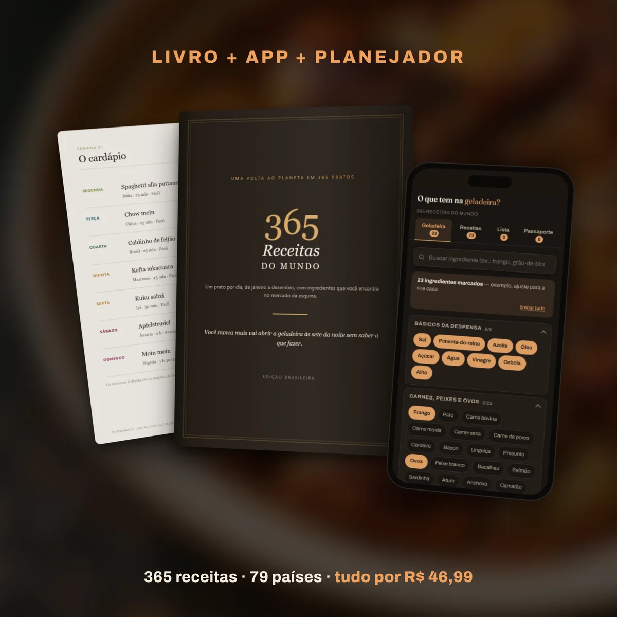 365 Receitas do Mundo: o livro, o app O que tem na geladeira? e o planejador de 52 semanas